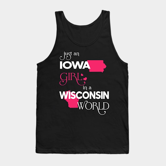 Just Iowa Girl In Wisconsin World Tank Top by FaustoSiciliancl